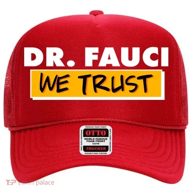 Dr Fauci We Trust Hat