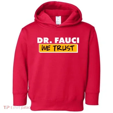 Dr Fauci We Trust Toddler Hoodie