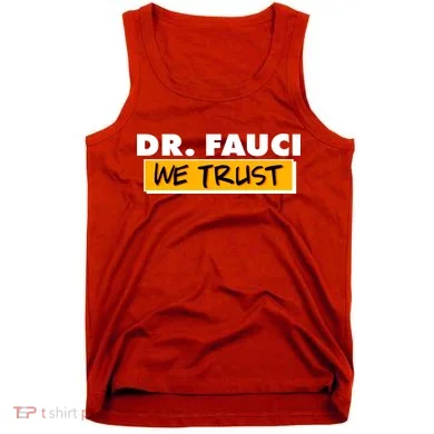 Dr Fauci We Trust Tank Top
