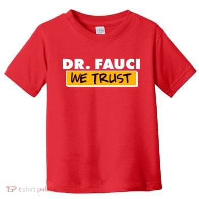 Dr Fauci We Trust Toddler T-Shirt