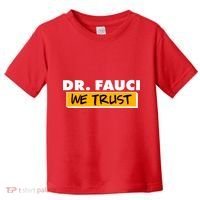 Dr Fauci We Trust Toddler T-Shirt thumb 0
