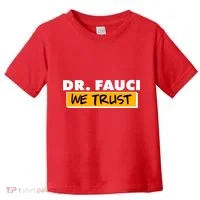 Dr Fauci We Trust Toddler T-Shirt thumb 0
