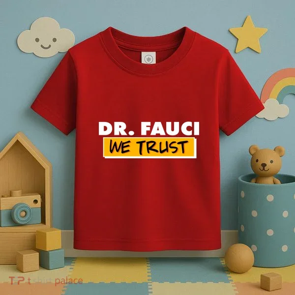 Dr Fauci We Trust Toddler T-Shirt
