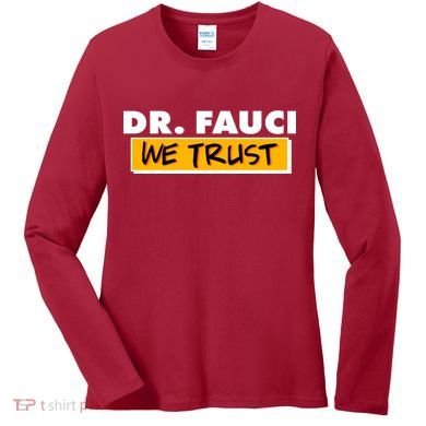 Dr Fauci We Trust Women's Long Sleeve Shirt