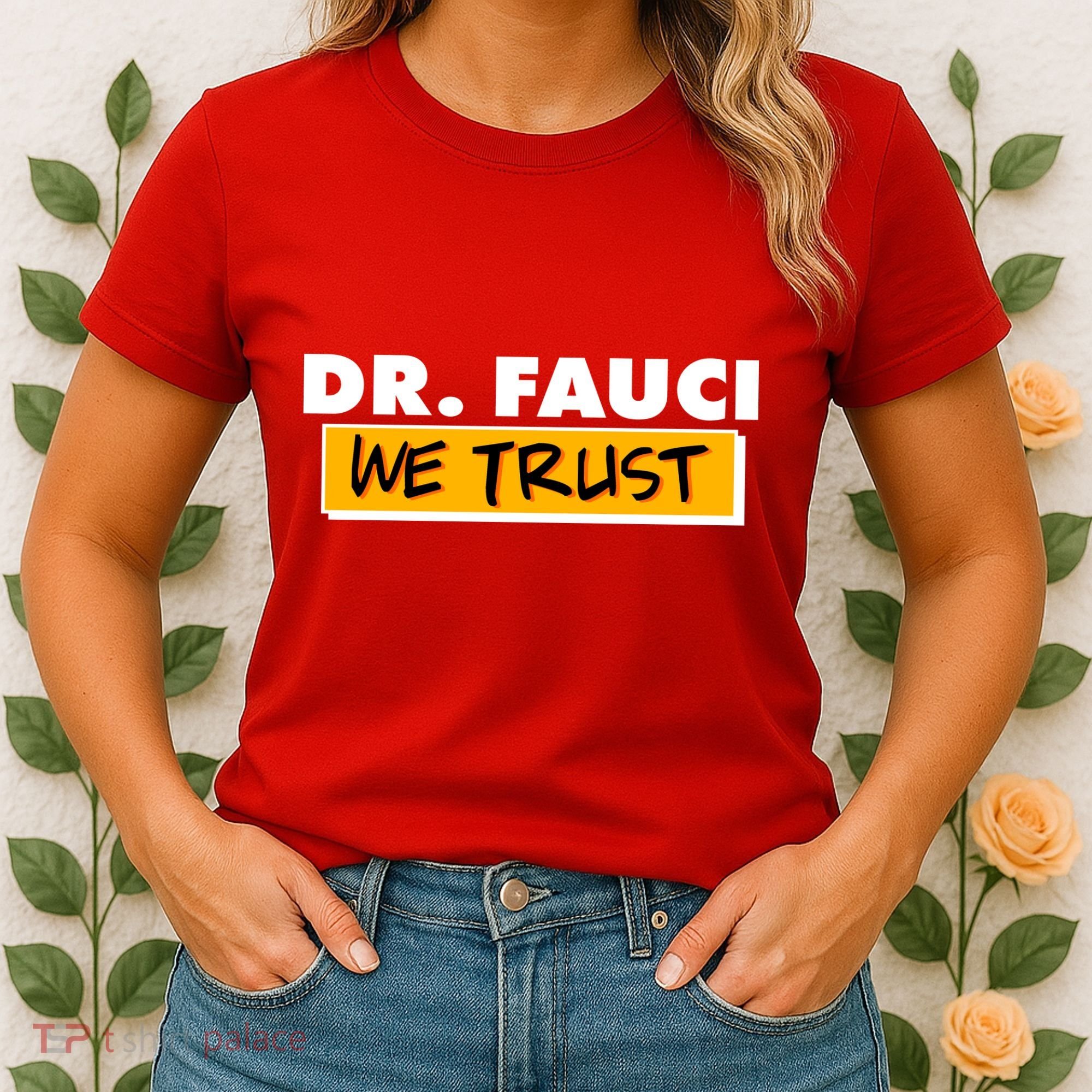 Dr Fauci We Trust Women's T-Shirt