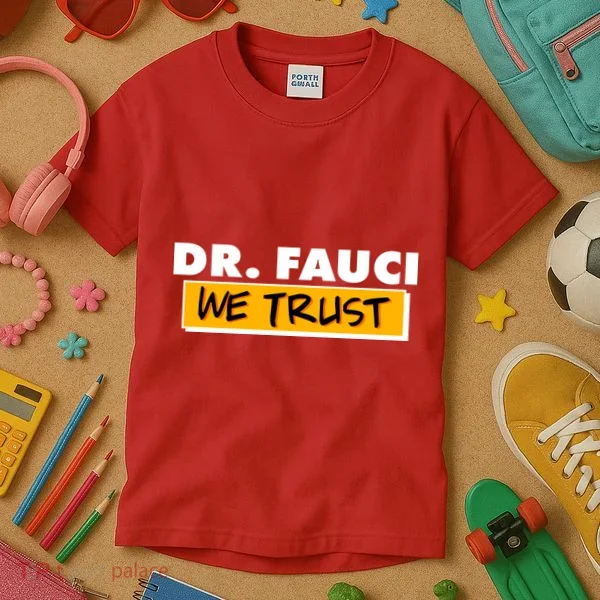 Dr Fauci We Trust Kids T-Shirt