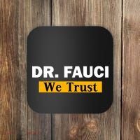 Dr Fauci We Trust I Love Fauci Coaster thumb 0