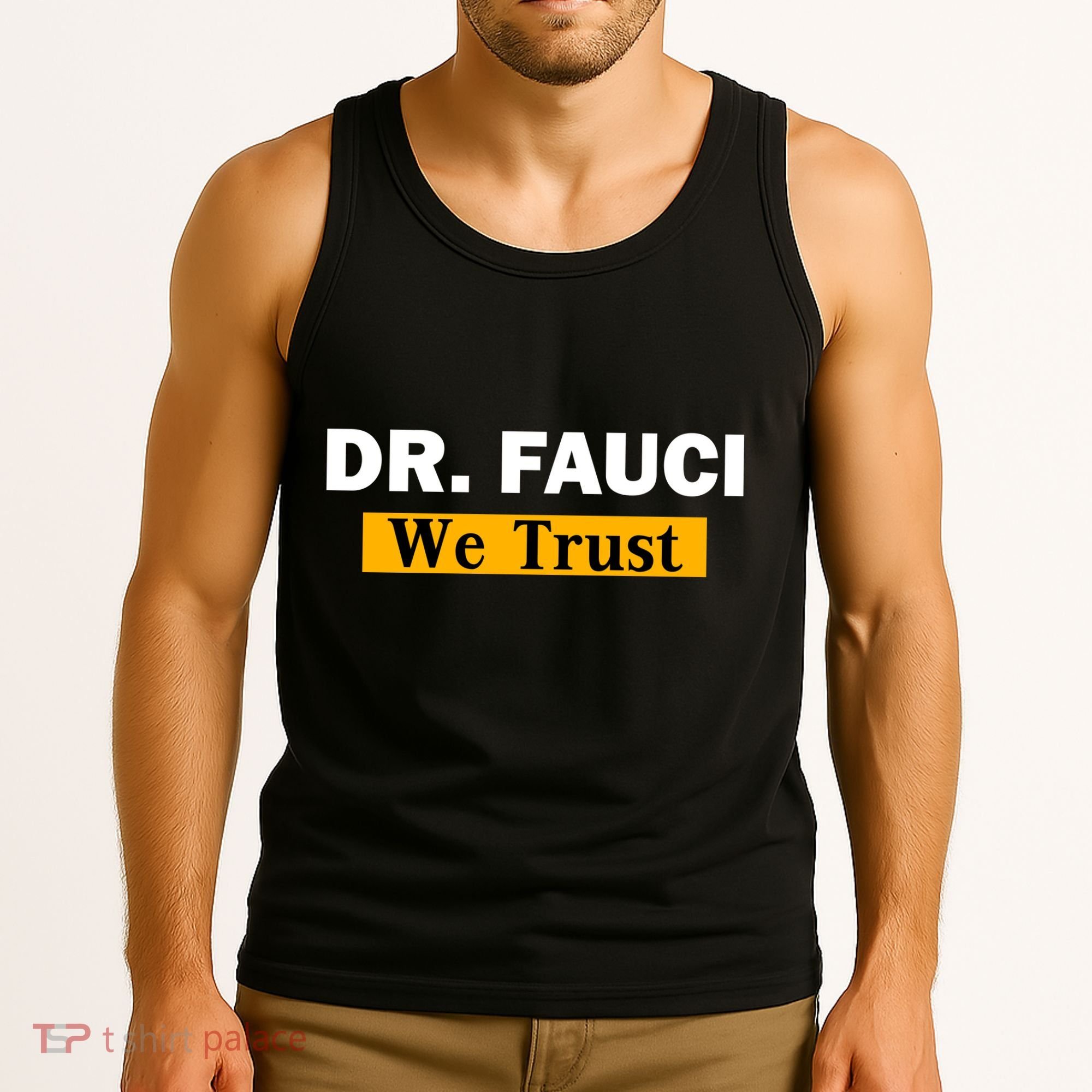 Dr Fauci We Trust I Love Fauci Tank Top