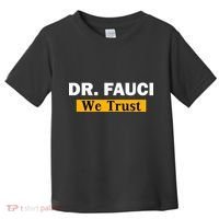 Dr Fauci We Trust I Love Fauci Toddler T-Shirt thumb 0
