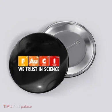 Dr Fauci We Trust In Science Periodical Table Elements Button