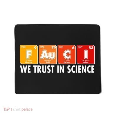 Dr Fauci We Trust In Science Periodical Table Elements Mousepad