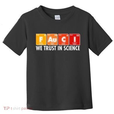 Dr Fauci We Trust In Science Periodical Table Elements Toddler T-Shirt