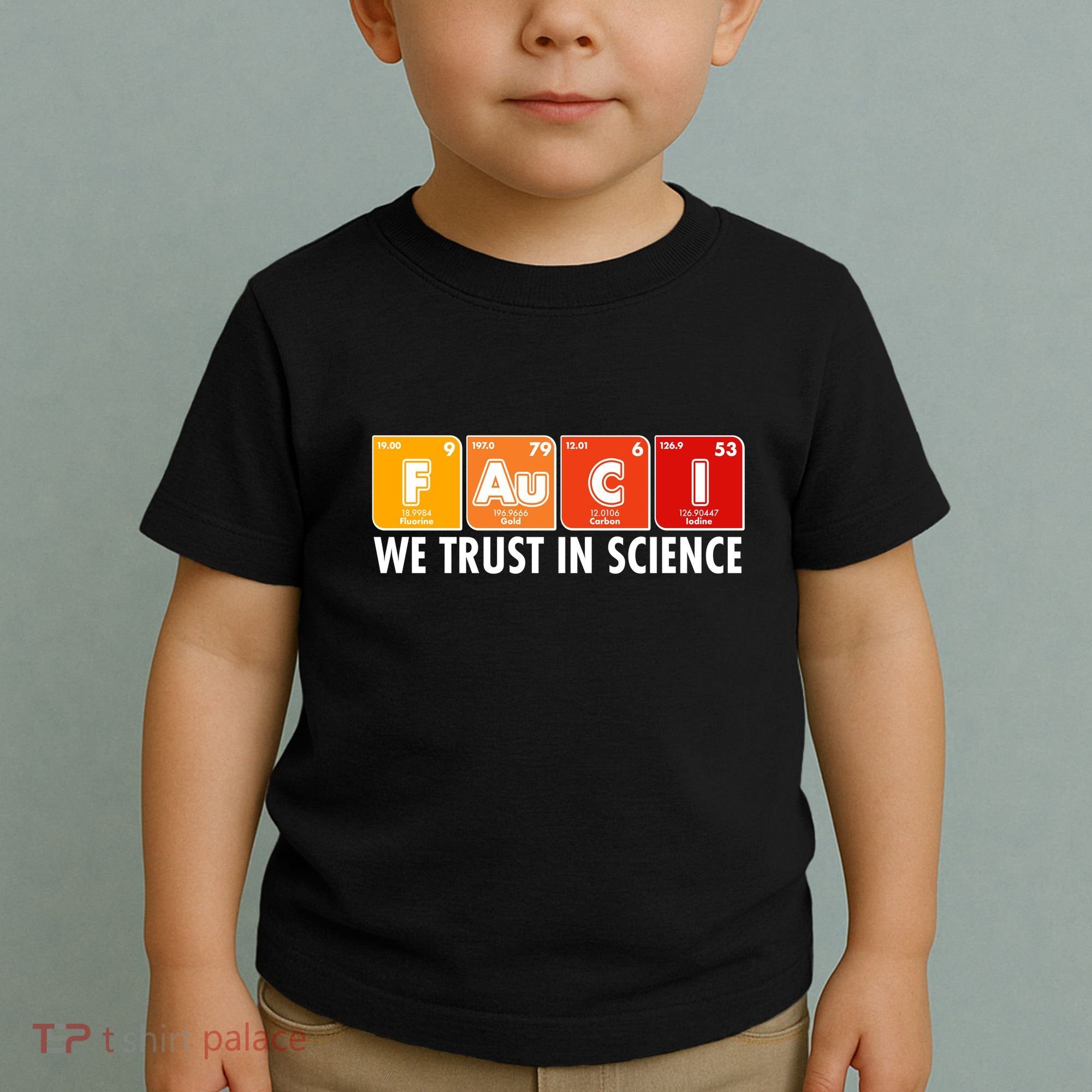 Dr Fauci We Trust In Science Periodical Table Elements Toddler T-Shirt