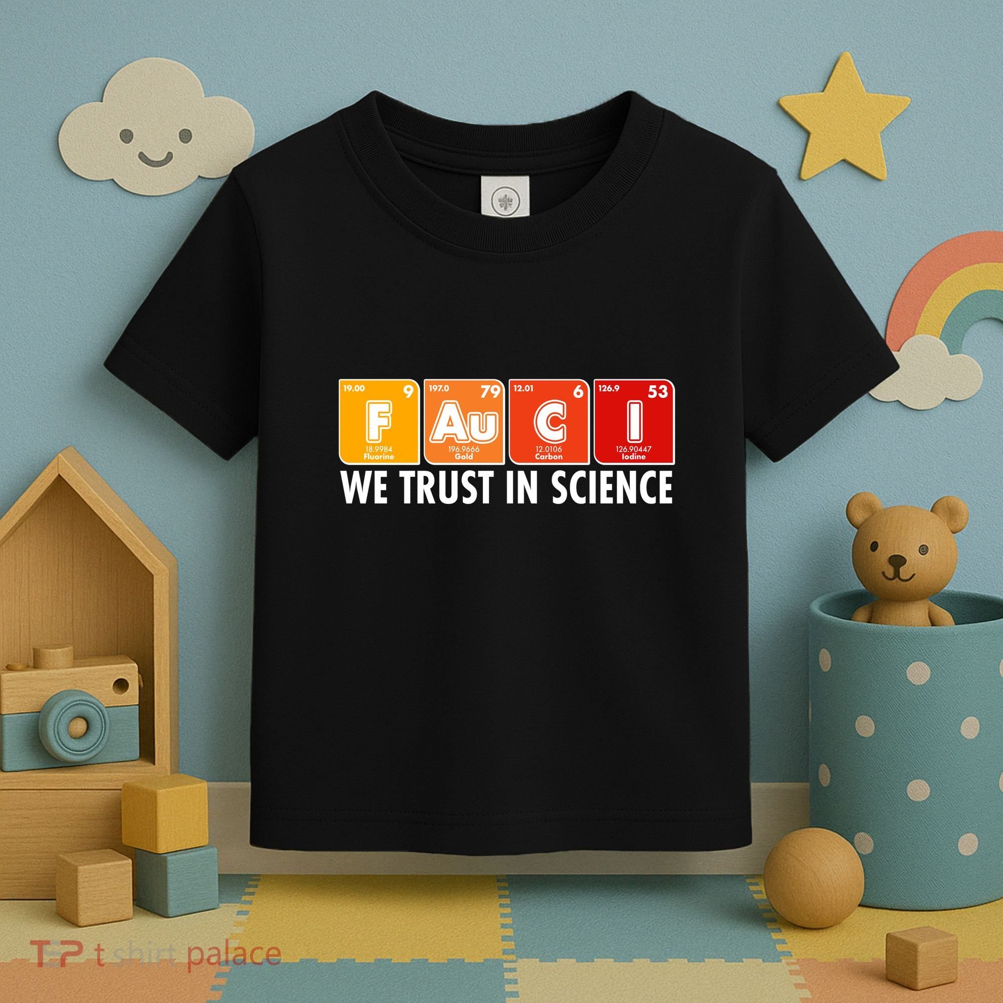 Dr Fauci We Trust In Science Periodical Table Elements Toddler T-Shirt