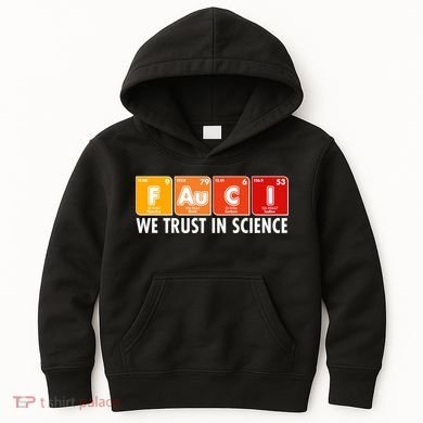 Dr Fauci We Trust In Science Periodical Table Elements Kids Hoodie