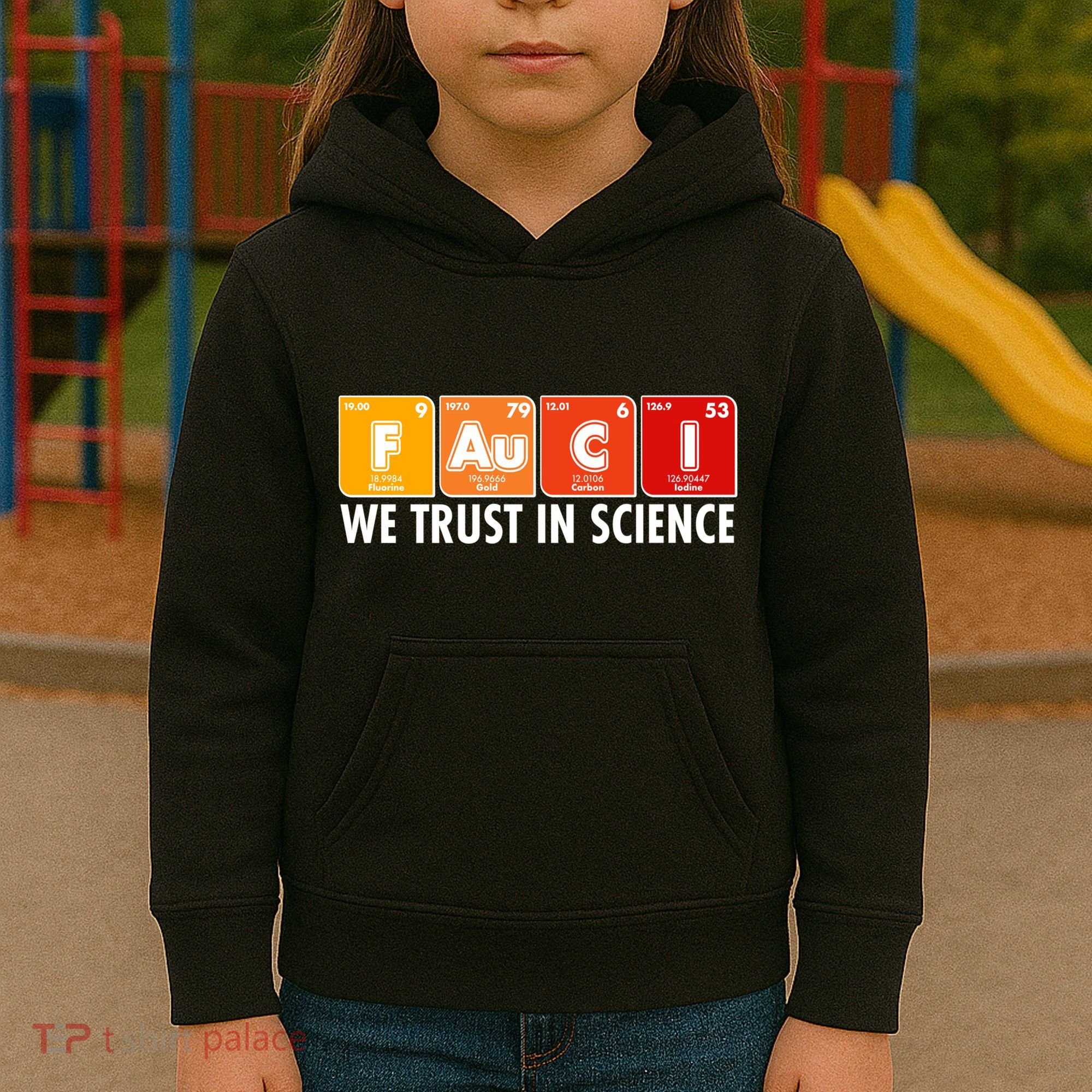 Dr Fauci We Trust In Science Periodical Table Elements Kids Hoodie