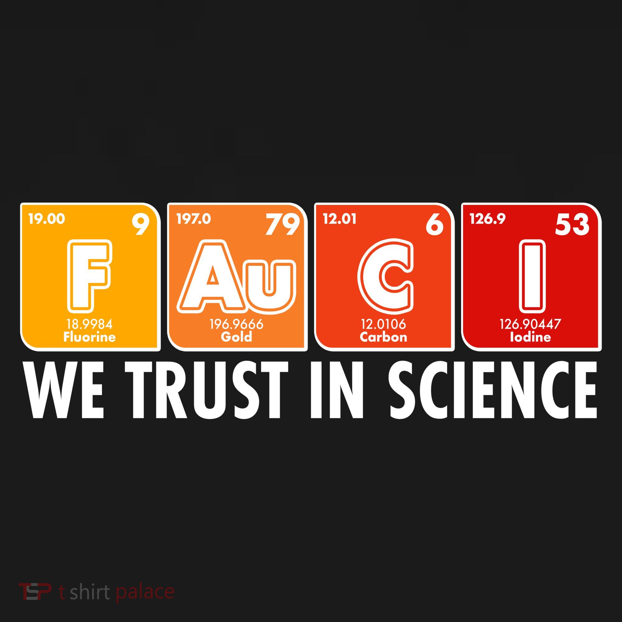 Dr Fauci We Trust In Science Periodical Table Elements Kids T-Shirt