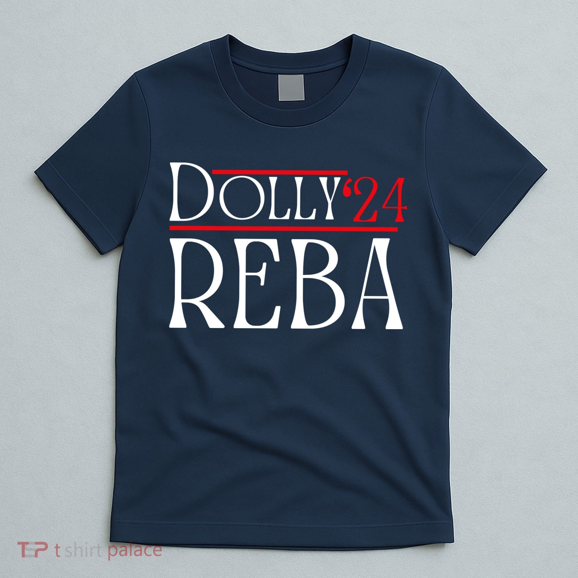 Dolly Reba 2024 Funny Political T-Shirt