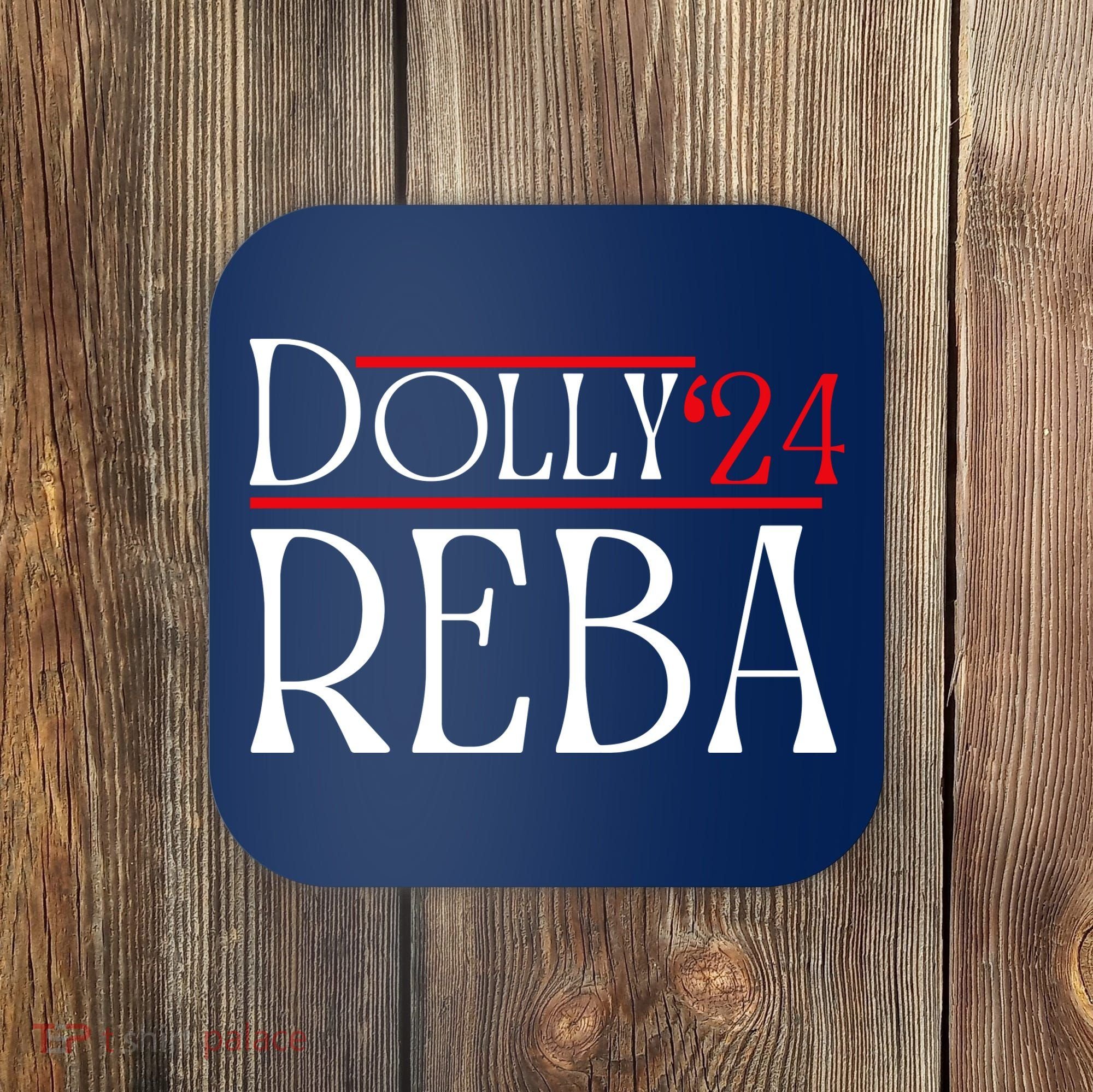 Dolly Reba 2024 Funny Political Coaster