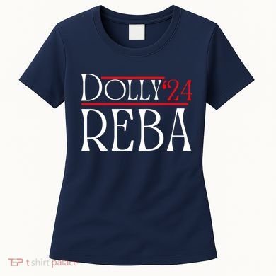 Dolly Reba 2024 Funny Political Women's T-Shirt