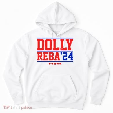 Dolly Reba 2024 Funny Political Hoodie