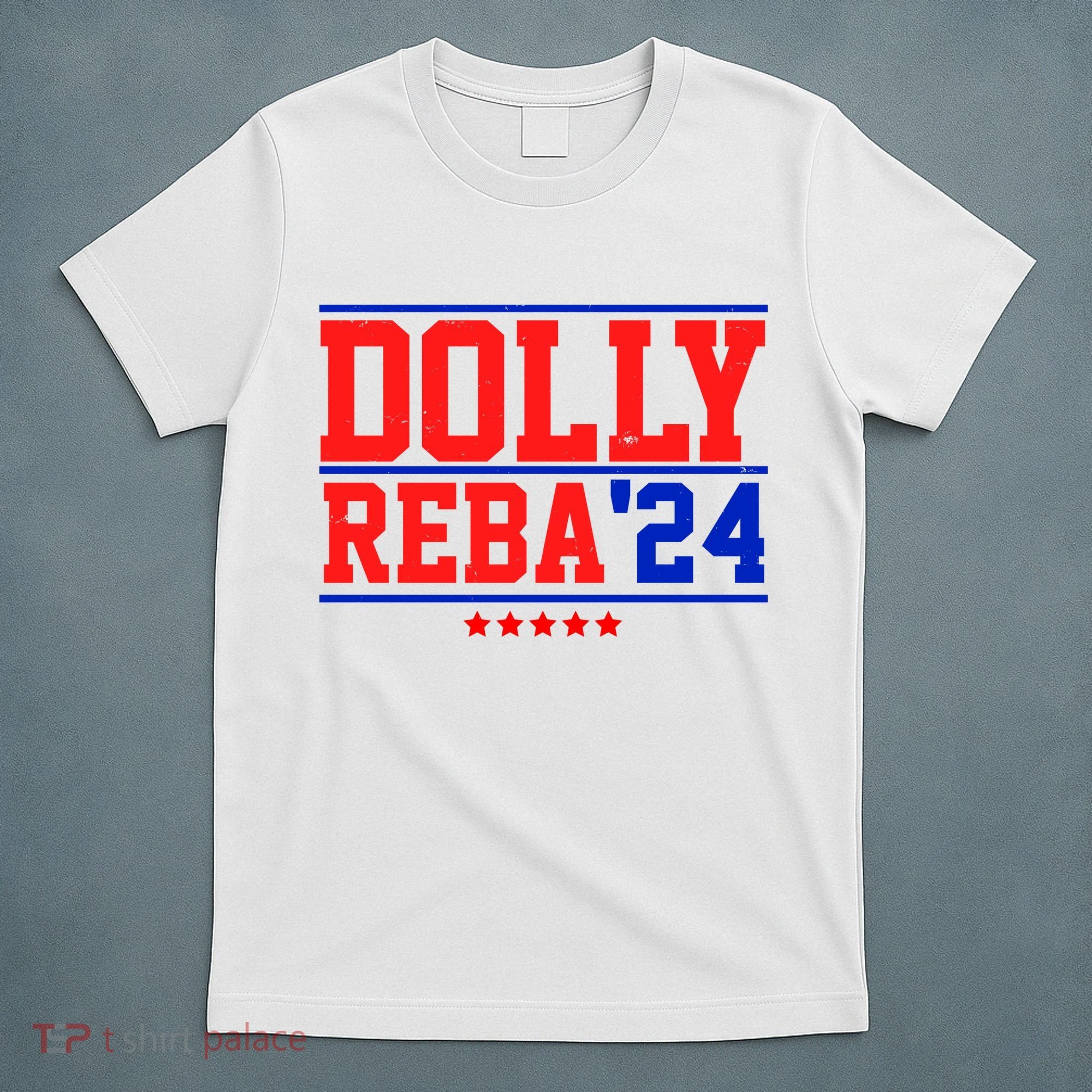 Dolly Reba 2024 Funny Political T-Shirt