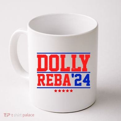 Dolly Reba 2024 Funny Political Coffee Mug