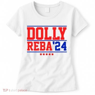 Dolly Reba 2024 Funny Political Women's T-Shirt