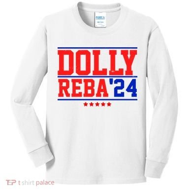 Dolly Reba 2024 Funny Political Kids Long Sleeve Shirt