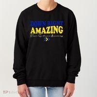Down Right Amazing Down Syndrome Awareness Women's Sweatshirt thumb 0