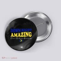 Down Right Amazing Down Syndrome Awareness Button thumb 0