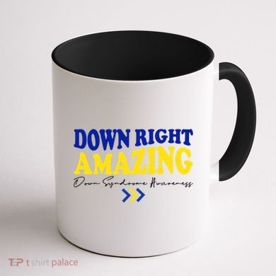 Down Right Amazing Down Syndrome Awareness Coffee Mug back
