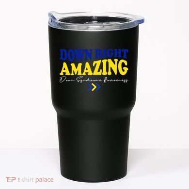 Down Right Amazing Down Syndrome Awareness Tumbler