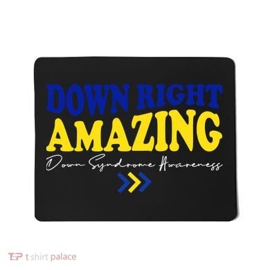 Down Right Amazing Down Syndrome Awareness Mousepad