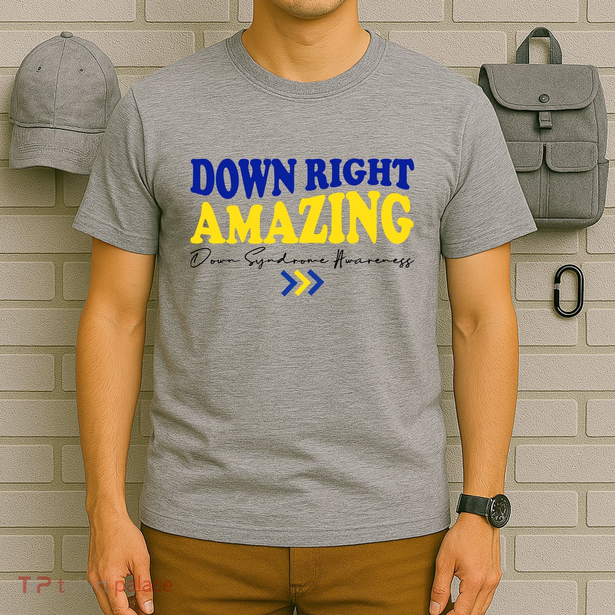 Down Right Amazing Down Syndrome Awareness T-Shirt