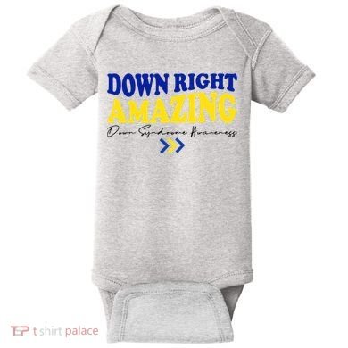Down Right Amazing Down Syndrome Awareness Baby Bodysuit