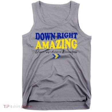 Down Right Amazing Down Syndrome Awareness Tank Top