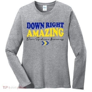 Down Right Amazing Down Syndrome Awareness Women's Long Sleeve Shirt