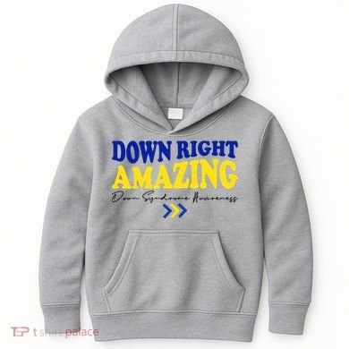 Down Right Amazing Down Syndrome Awareness Kids Hoodie