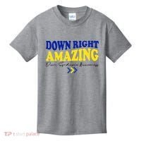 Down Right Amazing Down Syndrome Awareness Kids T-Shirt thumb 0