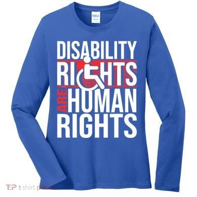 Disability Rights Are Human Rights Gift Funny Wheelchair Handicap Gift Women's Long Sleeve Shirt