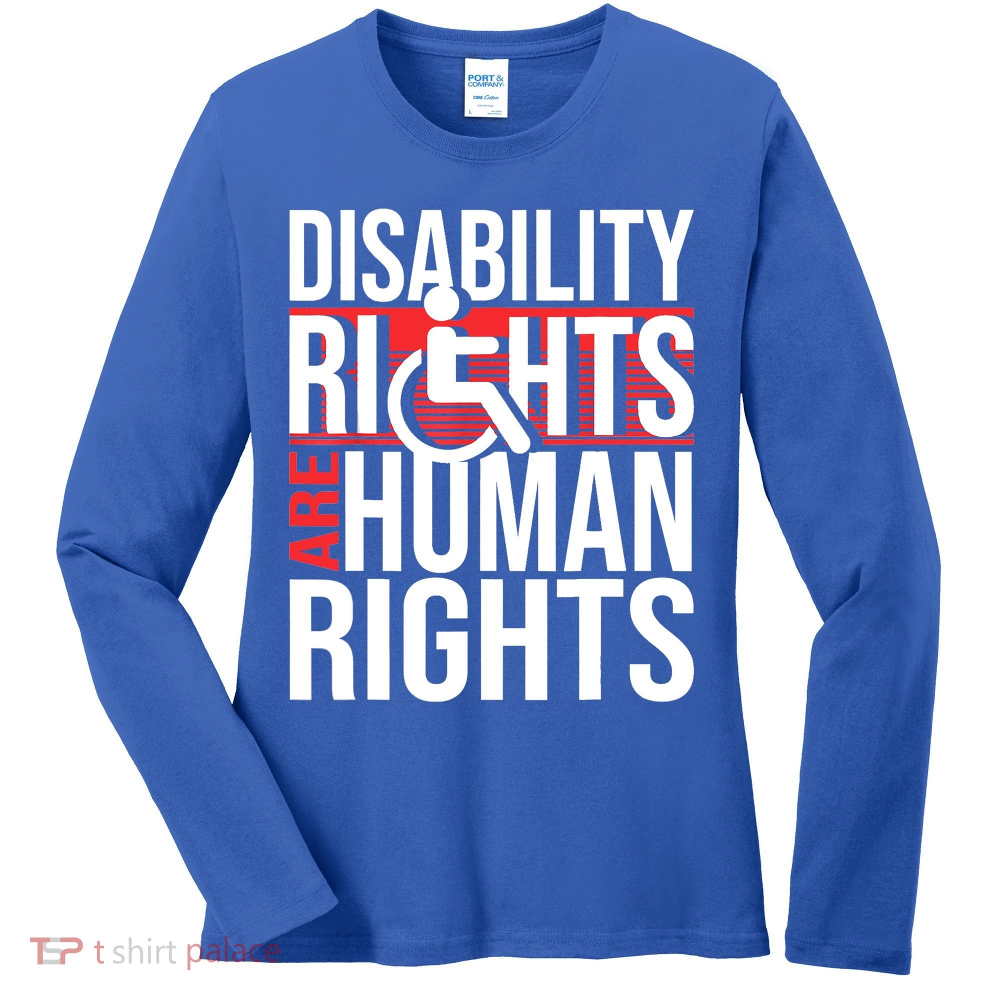 Disability Rights Are Human Rights Gift Funny Wheelchair Handicap Gift Women's Long Sleeve Shirt