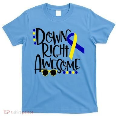 Down Right Awesome Down Syndrome Awareness Ribbon T-Shirt