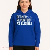 Decker Reported As Eligible Funny Saying Hoodie thumb 5