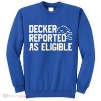 Decker Reported As Eligible Funny Saying Tall Sweatshirt thumb 0