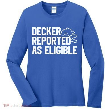 Decker Reported As Eligible Funny Saying Women's Long Sleeve Shirt