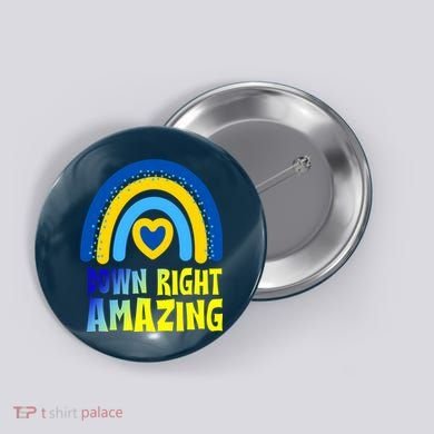 Down Right Amazing Rainbow Down Syndrome Awareness Button