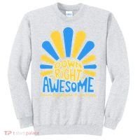 Down Right Awesome World Down Syndrome Awareness Sweatshirt thumb 0