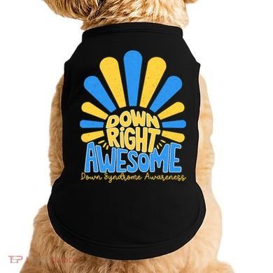 Down Right Awesome World Down Syndrome Awareness Doggie Tank
