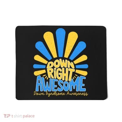Down Right Awesome World Down Syndrome Awareness Mousepad